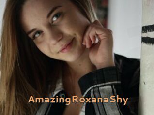 AmazingRoxanaShy