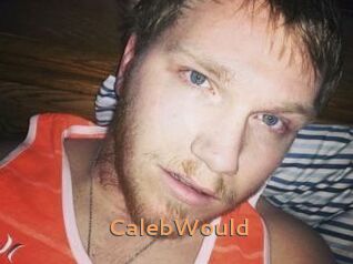 CalebWould