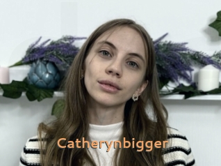 Catherynbigger