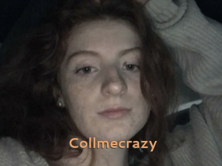 Collmecrazy