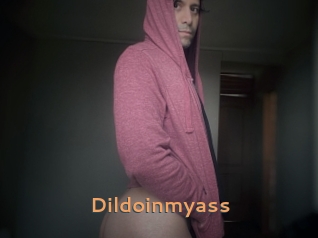 Dildoinmyass