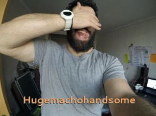 Hugemachohandsome