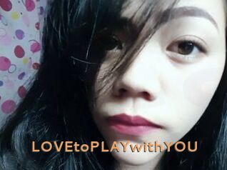 LOVEtoPLAYwithYOU