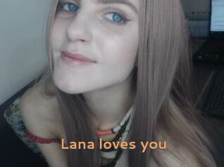 Lana_loves_you