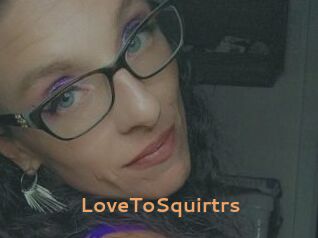 LoveToSquirtrs