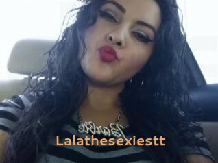 Lalathesexiestt