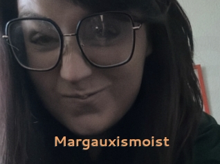 Margauxismoist