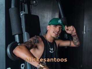 Mickesantoos