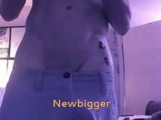 Newbigger