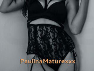 PaulinaMaturexxx