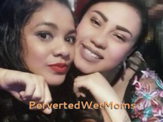 PervertedWetMoms