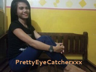 PrettyEyeCatcherxxx