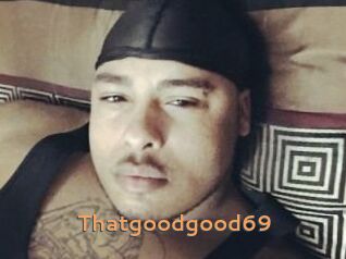 Thatgoodgood69