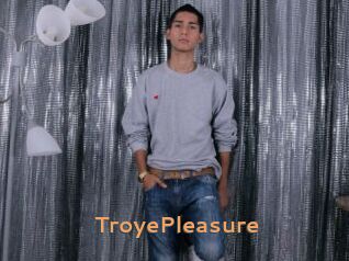 TroyePleasure