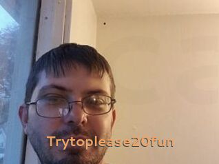 Trytoplease20fun