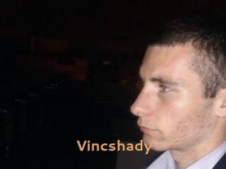 Vincshady