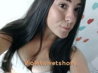 Violetawetshow