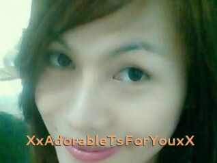 XxAdorableTsForYouxX