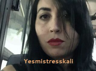 Yesmistresskali